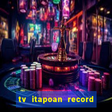 tv itapoan record bahia ao vivo